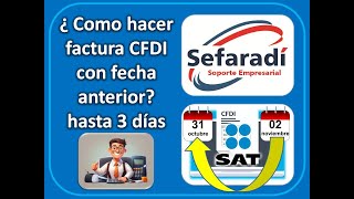 ¿COMO HACER FACTURA CFDI CON FECHA ANTERIOR HASTA 3 DIAS Regla 2729 [upl. by Peonir]