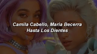 Camila Cabello Maria Becerra  Hasta Los Dientes 💔 LETRA [upl. by Anade]