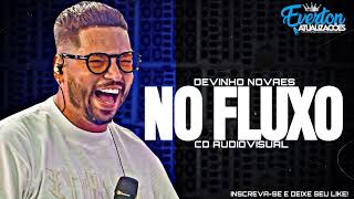 DEVINHO NOVAES  NO FLUXO  CD AUDIOVISUAL [upl. by Yatnohs]