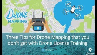 My Three Top Tips for Drone Mapping that you Dont Get with Drone License Training [upl. by Tolmach]