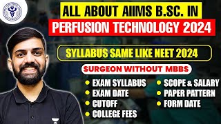 All About Perfusion Technology  AIIMS Bsc Perfusion Technology  Scope  NEET 2024 Latest News [upl. by Meridel]