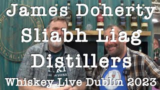 Interview with James Doherty from the Sliabh Liag Distillers at the Whiskey Live Dublin 2023 [upl. by Amabelle]