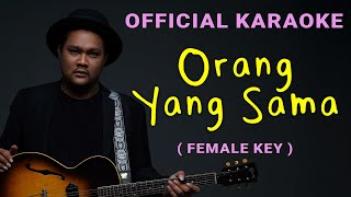 Virgoun  Orang Yang Sama Official Karaoke  Female Key [upl. by Dewhirst20]