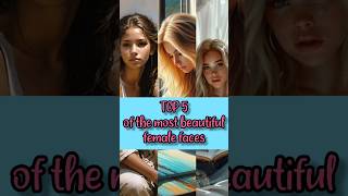 TOP 5  Most Beautiful Female Faces  Part 1 top5 beautifulgirl beautyface [upl. by Myrwyn221]