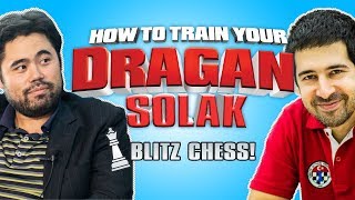 How to Train Your Dragan Šolak  Hikaru Nakamura Blitz Chess [upl. by Rehtse793]