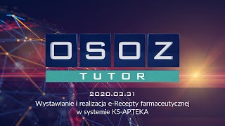 OSOZTUTOR 20200331 Wystawianie i realizacja eRecepty farmaceutycznej w systemie KSAPTEKA [upl. by Meeharbi]