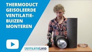 Hoe plaats ik THERMODUCT GEÏSOLEERDE VENTILATIEBUIZEN  Ventilatielandnl [upl. by Lerraj]