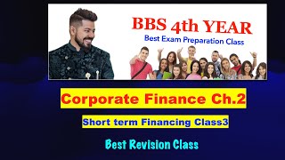 Short Term Financing Class 3  Corporate Finance  BBS Fourth Year [upl. by Lysander]