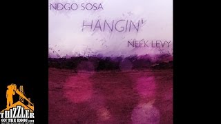 NDGO Sosa x Neek Levy  Hangin Thizzlercom [upl. by Htehpaj]