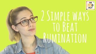 2 Simple Ways to Beat Rumination [upl. by Okihcas]