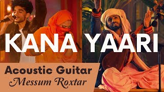 Kana Yaari  Acoustic Guitar  Messum Roxtar [upl. by Alaet152]