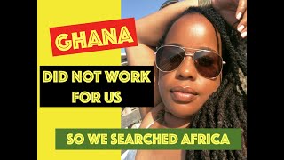 GHANA DIDNT WORK FOR US SO WE TRIED DIFFERENT AFRICAN COUNTRIES [upl. by Nevarc]