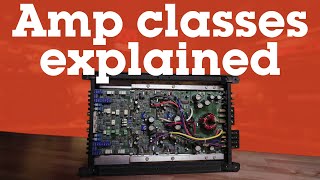 Whats the difference between amplifier classes  Crutchfield [upl. by Nathalie]