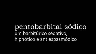 Pentobarbital sódico significado [upl. by Tinaret]