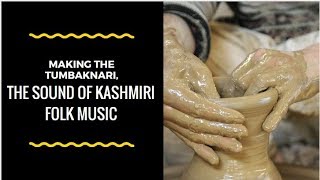 Making the Tumbaknari the sound of Kashmiri folk music [upl. by Neila]