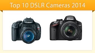 Top 10 DSLR Cameras 2014 [upl. by Kennard]