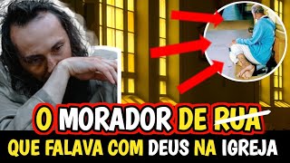 O MORADOR QUE ENTROU NA IGREJA PARA ORAR [upl. by Angeline]