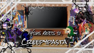 🖤 「 Aftons Reacts to Creepypasta Memes Rushed and rip motivation 」🖤 [upl. by Nwahs510]