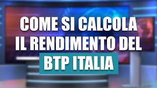 Come si calcola il rendimento del Btp Italia [upl. by Dyun458]