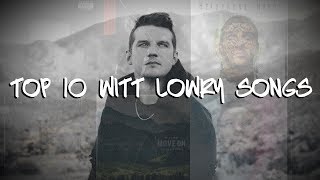 Top 10 Witt Lowry Songs Of All Time [upl. by Lauritz]