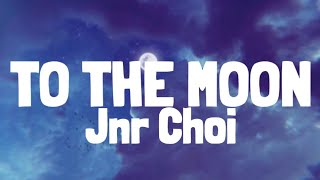 Jnr Choi  TO THE MOON Lyrics Drill Remix TikTok [upl. by Acinad]