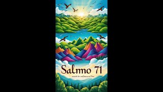 SALMO 71 Nuestra esperanza de DIOS en su protección y fidelidad desde la juventud hasta la vejez [upl. by Simone428]