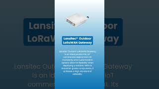 🌐 Introducing the OutdoorLoRaWANGateway by Lansitec iotsolutions wireless bluetooth innovation [upl. by Joo]