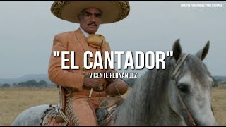 Vicente Fernández  El Cantador LetraLyrics [upl. by Nerahs224]