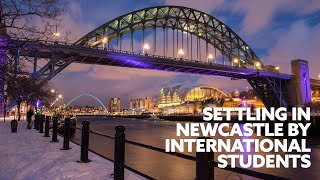 Settling in Newcastle by International Students  Northumbria University Newcastle [upl. by Hteik324]