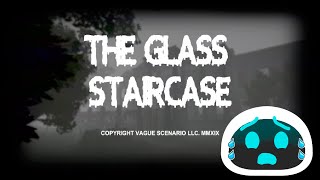 【The Glass Staircase】A blast from the pastbut not really [upl. by Ainex795]