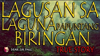 LAGUSAN SA LAGUNA PAPUNTANG BIRINGAN  TRUE ASWANG STORY [upl. by Merry]