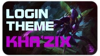 KhaZix  Login Theme 19 [upl. by Iaka]