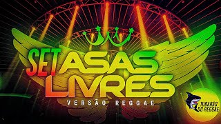 SET ASAS LIVRES VERSÃO REGGAE SÓ RELÍQUIAS [upl. by Alleunamme]