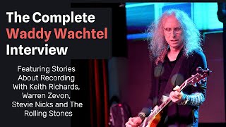 Interview Waddy Wachtel Talks Recording w Rolling Stones Immediate Family Keith Richards amp More [upl. by Dnalerb]