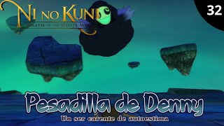 ¡Enfrentamos a la Pesadilla de Denny  Ni no Kuni32 [upl. by Talya]