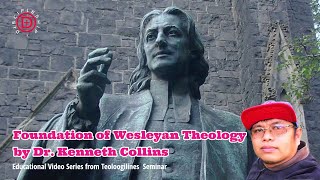 LESSON 14  Foundations of Wesleyan Theology [upl. by Giselbert]