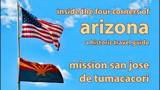 ARIZONA HISTORIC TRAVEL GUIDE  Mission San Jose de Tumacacori [upl. by Desma]