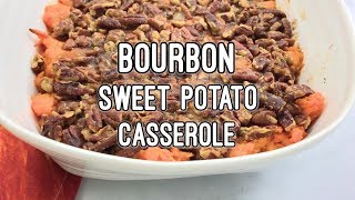 Bourbon Sweet Potato Casserole [upl. by Maitilde]