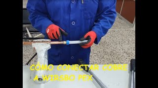 CÓMO CONECTAR COBRE A WIRSBO PEX [upl. by Sabir]