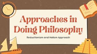 Reductionism vs Holism  Approaches in Doing Philosophy  Introduction to Philosophy  Lesson 3 [upl. by Spillar]