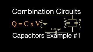 Capacitors 5 of 11 in Combination Parallel and Series Capacitors [upl. by Dermott88]