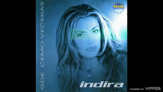 INDIRA RADIC  GDE CEMO VECERAS AUDIO 2001 [upl. by Htebazileharas178]