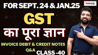 GST Master class  INVOICE DEBIT amp CREDIT NOTES  QampA   CLASS 40  CA SHAVEZ ALAM [upl. by Andree721]