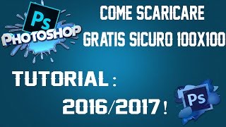 Come Scaricare PhotoShop 2017  GRATIS SICURO 100  Tutorial HD [upl. by Gula911]