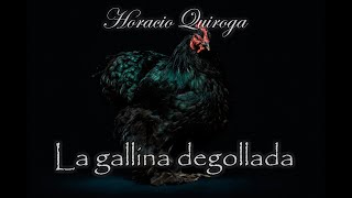 La gallina degollada  Audiolibro de Horacio Quiroga  Narrado [upl. by Darill]