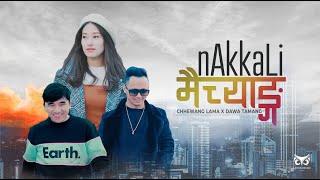 Chhewang Lama X Dawa Tamang  Nakkali Maichyang  Official MV [upl. by Corwun]