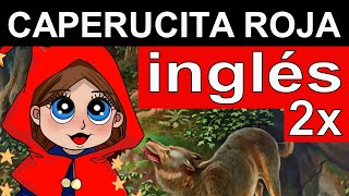 ❤️ APRENDE INGLÉS con CAPERUCITA ROJA  AUDIOLIBRO PARA APRENDER INGLÉS ESCUCHANDO CUENTO EN INGLÉS [upl. by Livvy]