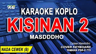 Karaoke Kisinan 2 Masdddho Nada WanitaCewek [upl. by Merwyn]