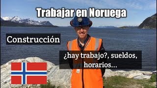 Trabajar en Noruegaen la construcción ¿Es fácil encontrar trabajo ¿Y los sueldos [upl. by Wyatt]