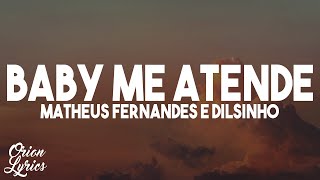 Matheus Fernandes e Dilsinho  Baby Me Atende LetraLyrics [upl. by Notslah]